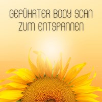 Geführter Body Scan zum Entspannen: Bodyscan & Körperwahrnehmung - Bodyscan - Body Scan - Körperwahrnehmung - Hörbuch