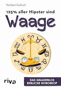 125% aller Hipster sind Waage - Norbert Golluch - E-Book