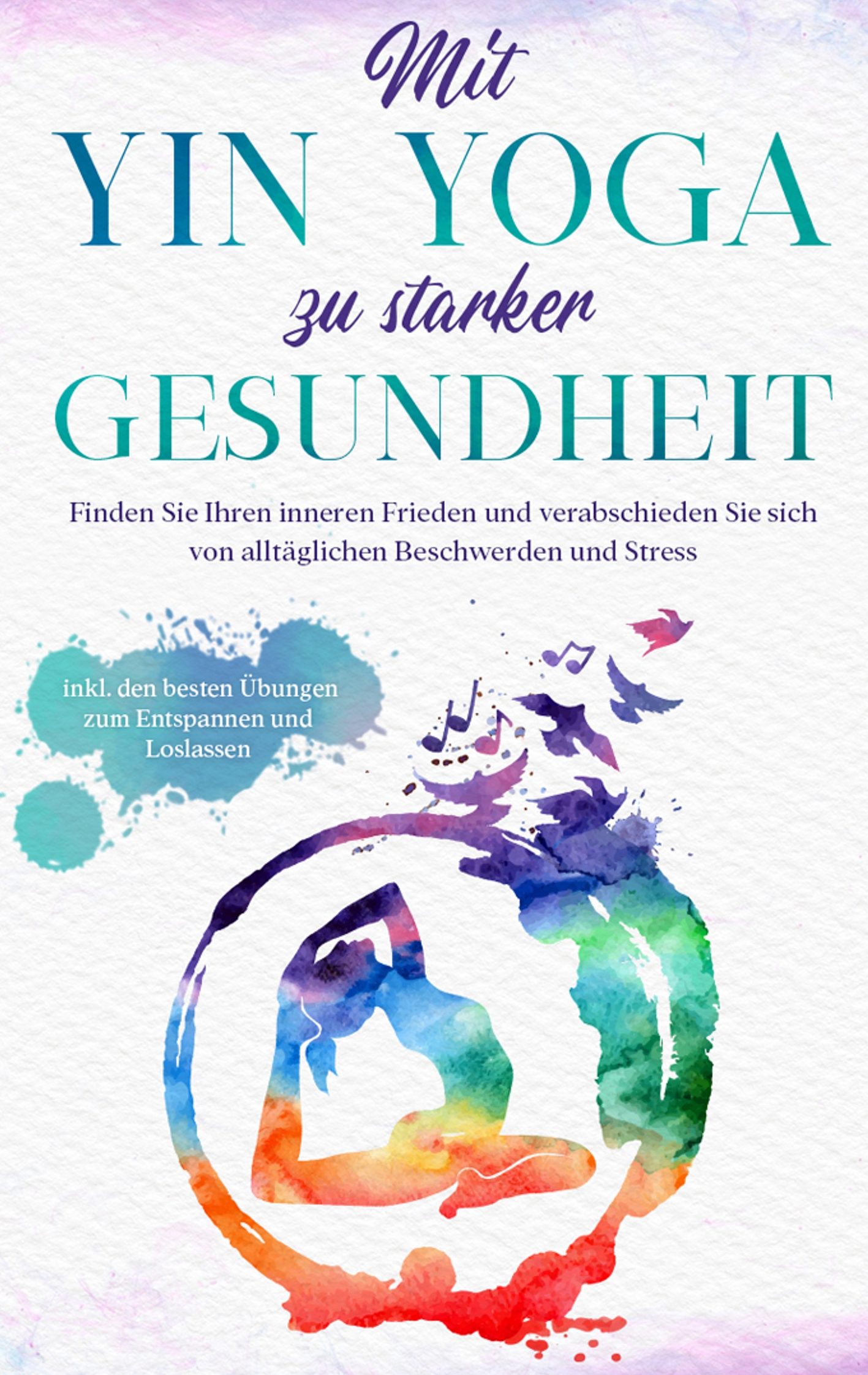 Mit Yin Yoga zu starker Gesundheit - Flora Sonnenberg - E-Book