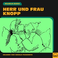 Herr und Frau Knopp - Wilhelm Busch - Hörbuch