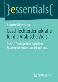 Geschlechterdemokratie für die Arabische Welt - Annette Jünemann - E-Book