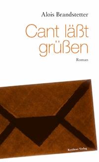 Cant läßt grüßen - Alois Brandstetter - E-Book