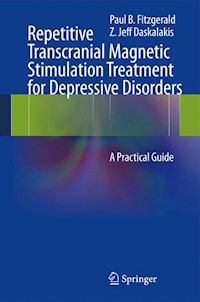 Repetitive Transcranial Magnetic Stimulation Treatment for Depressive Disorders - Paul B Fitzgerald - E-Book