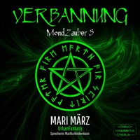 Verbannung - MondZauber, Band 3 (ungekürzt) - Mari März - Hörbuch