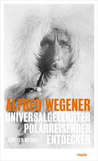 Alfred Wegener - Günther Wessel - E-Book
