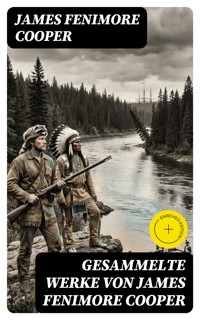 Gesammelte Werke von James Fenimore Cooper - James Fenimore Cooper - E-Book
