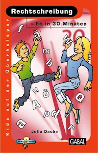 Rechtschreibung - fit in 30 Minuten - Julia Daube - E-Book