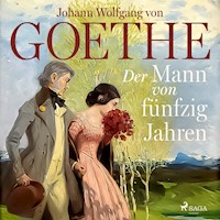 Der Mann von fünfzig Jahren - Johann Wolfgang von Goethe - E-Book + Hörbuch