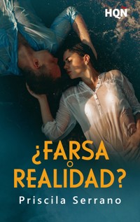 ¿Farsa o realidad? - Priscila Serrano - E-Book