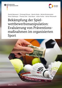 Bekämpfung der Spielwettbewerbsmanipulation: Evaluierung von Präventionsmaßnahmen im organisierten Sport - Daniel Memmert - E-Book
