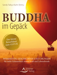 Buddha im Gepäck - Der kleine Reiseführer zum Glück - Sandy Taikyu Kuhn Shimu - E-Book