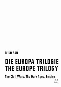 DIE EUROPA TRILOGIE / THE EUROPE TRILOGY - Milo Rau - E-Book
