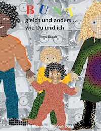 Bunt, gleich und anders ... - Temu Diaab - E-Book