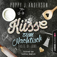 Taste of Love - Küsse zum Nachtisch - Die Köche von Boston 2 (Gekürzt) - Poppy J. Anderson - Hörbuch