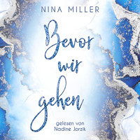 Bevor wir gehen: Zwei Menschen. Zwei Geheimnisse. Und eine Begegnung, die alles verändert. (Russian Roulette 1) - Nina Miller - Hörbuch