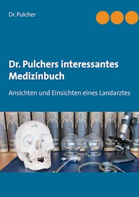 Dr. Pulchers interessantes Medizinbuch - Dr. Pulcher - E-Book