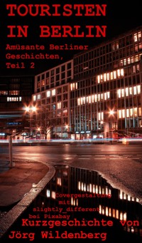 Touristen in Berlin - Jörg Wildenberg - E-Book