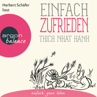 Einfach zufrieden - Basics der Achtsamkeit (Gekürzte Lesung) - Thich Nhat Hanh - Hörbuch