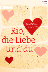 Rio, die Liebe und du - Elizabeth Oldfield - E-Book