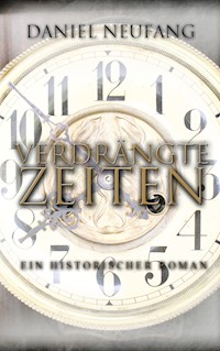 Verdrängte Zeiten - Daniel Neufang - E-Book