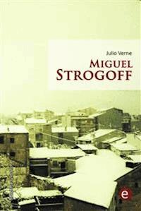 Miguel Strogoff - Julio Verne - E-Book