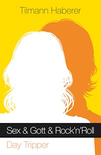 Sex & Gott & Rock'n'Roll - Tilmann Haberer - E-Book
