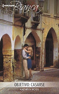 Objetivo: casarse - Kathryn Ross - E-Book