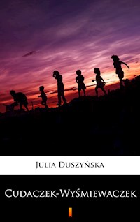 Cudaczek-Wyśmiewaczek - Julia Duszyńska - E-Book