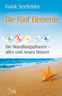 Die Fünf Elemente - Frank Seefelder - E-Book