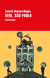 Seúl, São Paulo - Gabriel Mamani Magne - E-Book