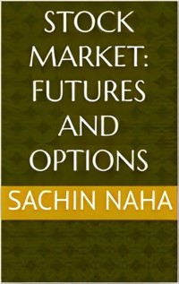 Stock Market: Future and Options - Sachin Naha - E-Book