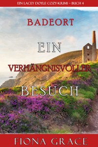 Ein verhängnisvoller Besuch (Ein Cozy-Krimi mit Lacey Doyle – Buch 4) - Fiona Grace - E-Book + Hörbuch