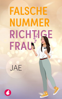 Falsche Nummer, richtige Frau - Jae - E-Book