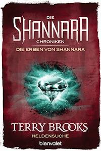 Die Shannara-Chroniken: Die Erben von Shannara 1 - Heldensuche - Terry Brooks - E-Book