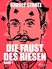 Die Faust des Riesen. Band 1 - Rudolf Stratz - E-Book