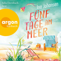 Fünf Tage am Meer (Ungekürzte Lesung) - Ina Johansen - Hörbuch