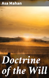 Doctrine of the Will - Asa Mahan - E-Book