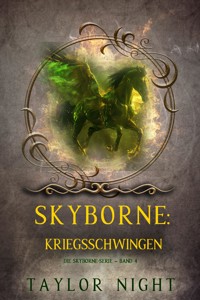 Skyborne: Kriegsschwingen (Die Skyborne-Serie – Band 4) - Taylor Night - E-Book