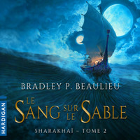 Le Sang sur le sable - Bradley P. Beaulieu - Hörbuch