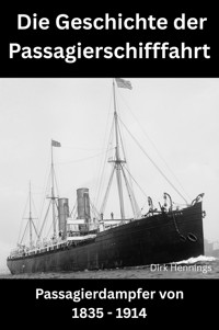 Die Geschichte der Passagierschifffahrt - Dirk Hennings - E-Book