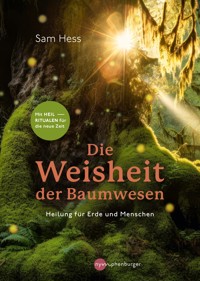 Die Weisheit der Baumwesen - Sam Hess - E-Book