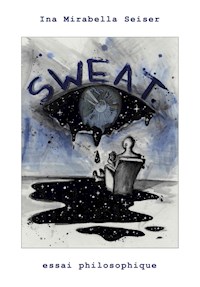 SWEAT - Ina Mirabella Seiser - E-Book