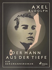 Der Mann aus der Tiefe - Axel Rudolph - E-Book