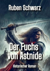 Der Fuchs von Astnide - Ruben Schwarz - E-Book
