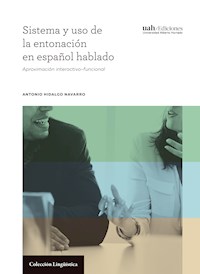 Sistema y uso de la entonación en español hablado - Antonio Hidalgo - E-Book