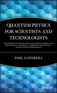 Quantum Physics for Scientists and Technologists - Paul Sanghera - E-Book