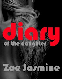 Diary of the Daughter - Zoe Jasmine - E-Book