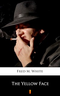 The Yellow Face - Fred M. White - E-Book