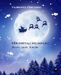 Weihnachtszeit - Zeit der Liebe - Gabriele Oscuro - E-Book
