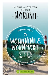 Wochenend und Wohnmobil. Kleine Auszeiten an der Nordseeküste. - Michael Moll - E-Book